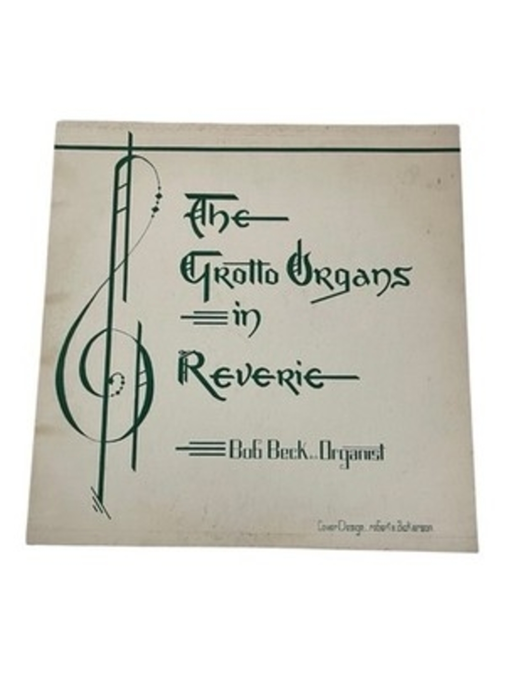 The Grotto Organs In Reverie Bob Beck Organist Vinyl LP Adon Oregon NM Sacred